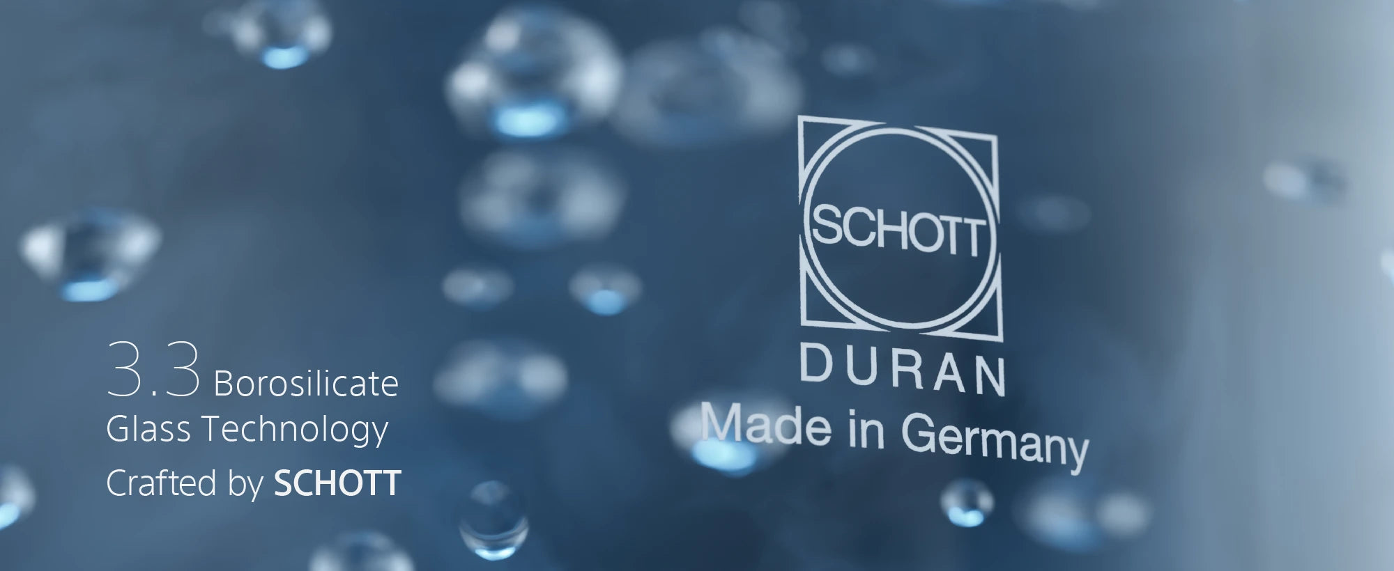 EK730 SCHOTT DURAN 3.3 borosilicate glass, made in Germany: temperature endurance, crystal-clear transparency, stain and wear resistance